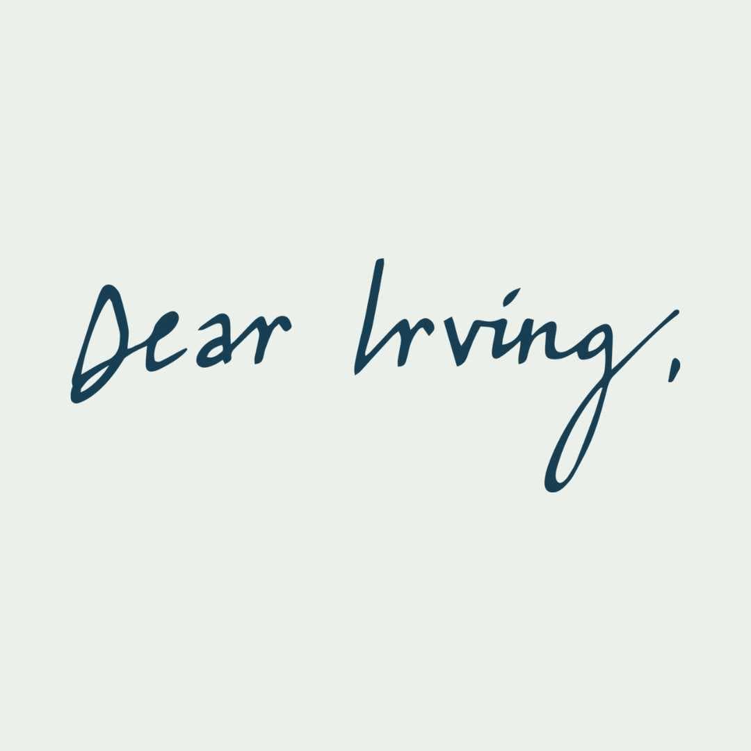 Dear Irving