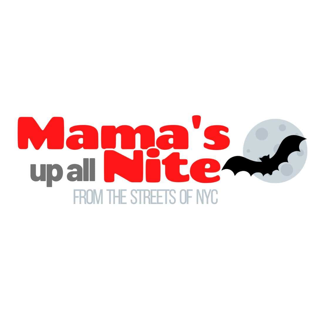 Mama's Up All Nite