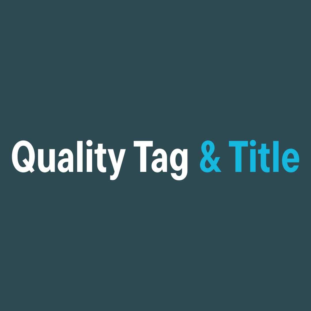 Quality Tag & Title