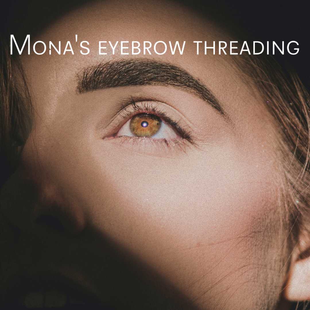 Mona's Eyebrow Threading